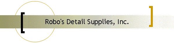Robo's Detail Supplies, Inc.