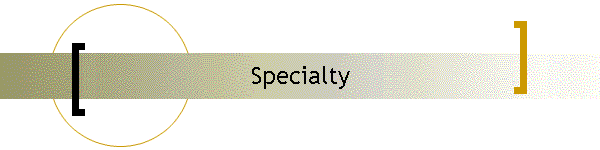 Specialty